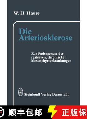 【3-4周达】Die Arteriosklerose: Pathogenese Der Arteriosklerotischen, Der Rheumatischen Und Weiterer ... [9783642724428]