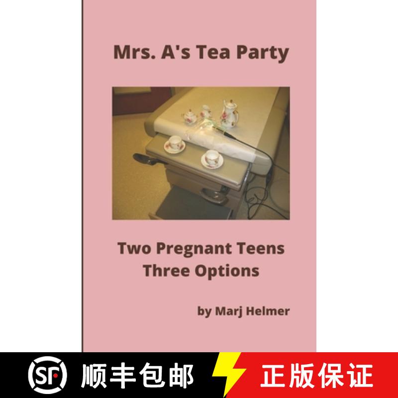 【2-3周达】Mrs. A's Tea Party: Two Pregnant Teens. Three Options [9798985644395]
