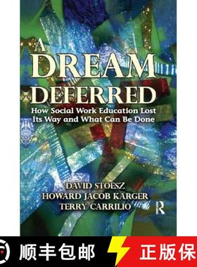 【3-4周达】A Dream Deferred: How Social Work Education Lost Its Way and What Can Be Done [9781138507166]