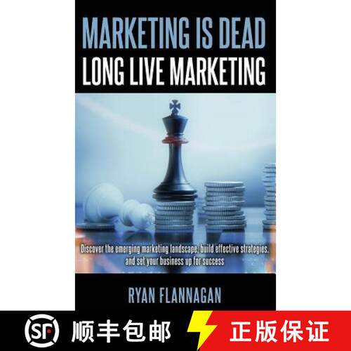 【3-4周达】Marketing Is Dead, Long Live Marketing: Discover the emerging marketing landscape, build e... [9780578465258]