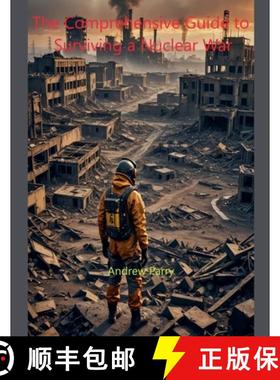 【3-4周达】The Comprehensive Guide to Surviving a Nuclear War [9798227818683]