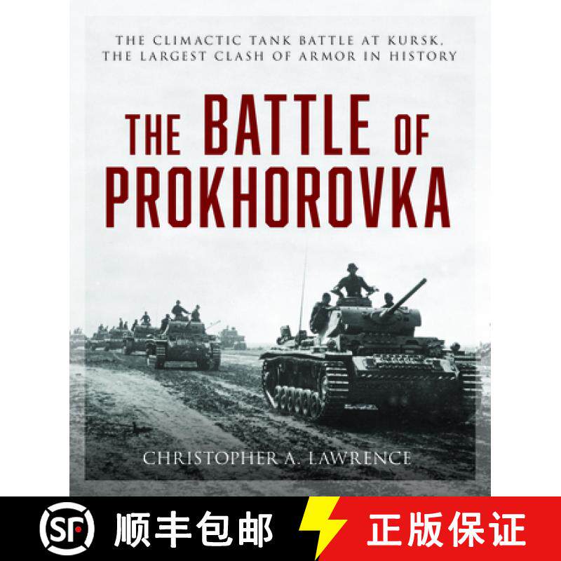 【3-4周达】The Battle of Prokhorovka : The Tank Battle at Kursk, the Largest Clash of Armor in History [9780811775489]