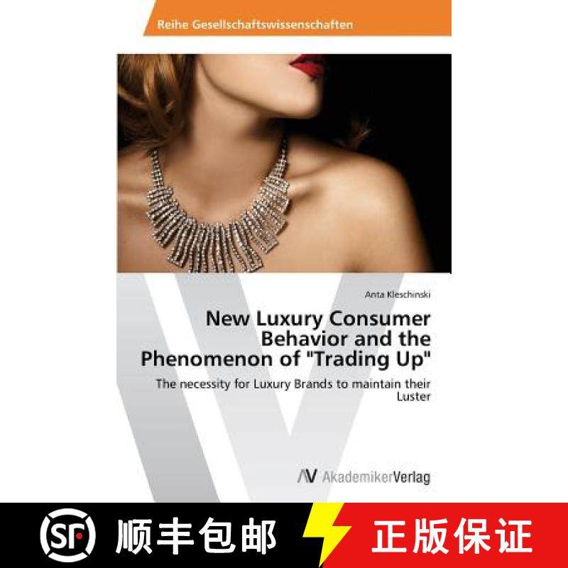 预订 New Luxury Consumer Behavior and the Phenomenon of Trading Up [9783639491739]