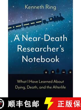 【3-4周达】A Near-Death Researcher's Notebook: What I Have Learned About Dying, Death, and the Afterlife [9798887470337]
