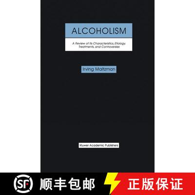 【3-4周达】Alcoholism: A Review of its Characteristics, Etiology, Treatments, and Controversies [9780792386568]