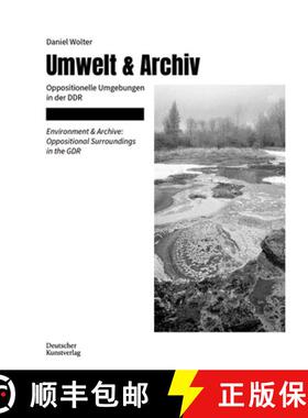 【3-4周达】Umwelt & Archiv / Enviroment & Archiv: Oppositionelle Umgebungen in Der DDR / Oppositional... [9783422803640]