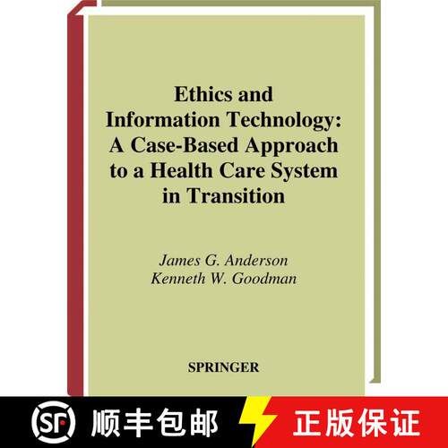 【3-4周达】Ethics and Information Technology : A Case-Based Approach to a Health Care System in Trans... [9781441929471]