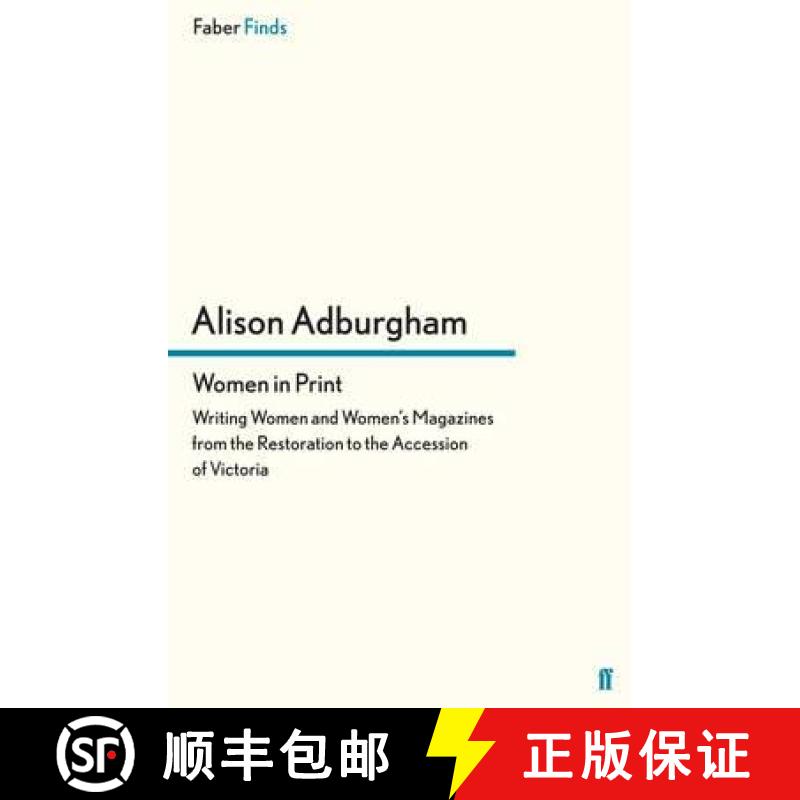 预订 Women in Print: Writing Women and Women's Magazines from the Restoration to the Accession of Vic... [9780571295241]