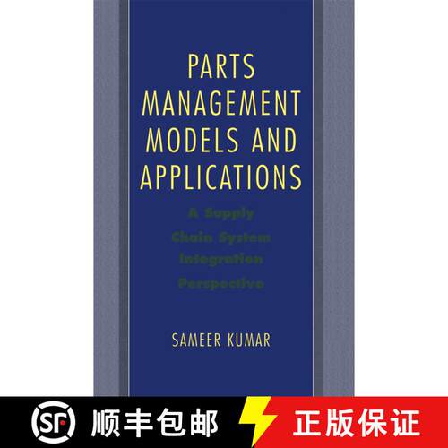 【3-4周达】Parts Management Models and Applications : A Supply Chain System Integration Perspective [9781489985569]