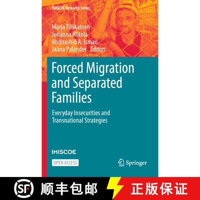 【3-4周达】Forced Migration and Separated Families : Everyday Insecurities and Transnational Strategies [9783031249761]