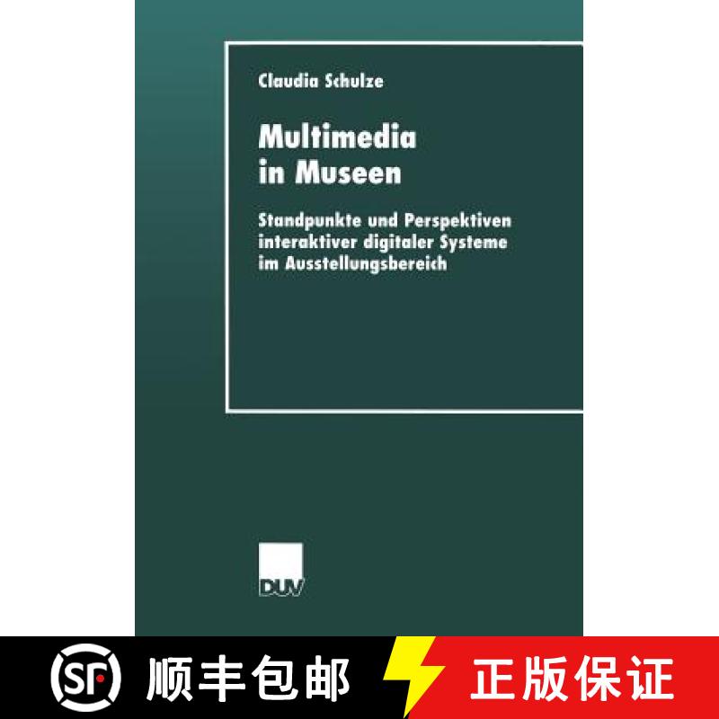 【3-4周达】Multimedia in Museen : Standpunkte und Perspektiven interaktiver digitaler Systeme im Auss... [9783824444687]