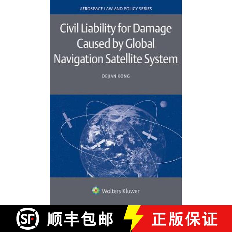 【2-3周达】Civil Liability for Damage Caused by Global Navigation Satellite System [9789403511719]