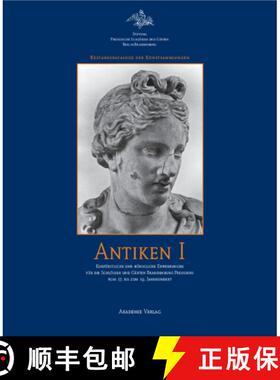 【3-4周达】精装 Antiken I: Kurfürstliche Und Königliche Erwerbungen Für Die Schlösser Und Gärten... [9783050043982]