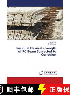 预订 Residual Flexural strength of RC Beam Subjected to Corrosion [9786138236511]