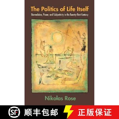 【3-4周达】The Politics of Life Itself – Biomedicine, Power, and Subjectivity in the Twenty–First C... [9780691121918]