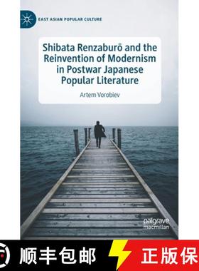 【3-4周达】Shibata Renzaburō And the Reinvention of Modernism in Postwar Japanese Popular Litera... [9783031111914]