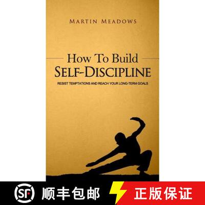 【3-4周达】How to Build Self-Discipline: Resist Temptations and Reach Your Long-Term Goals [9781508539339]