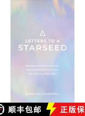 【3-4周达】Letters to a Starseed: Messages and Activations for Remembering Who You Are and Why You Ca... [9781788175876]