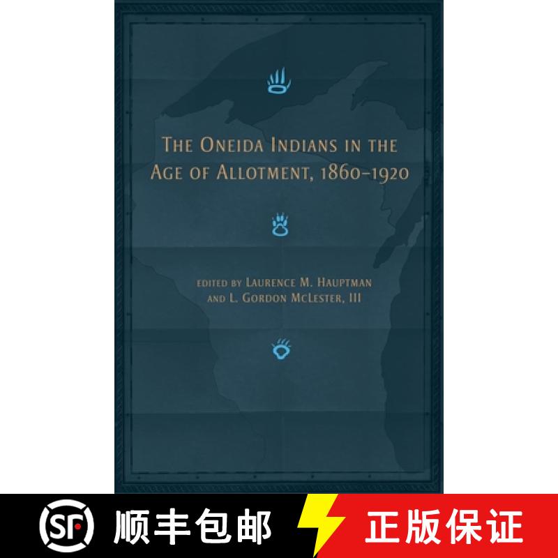 预订 The Oneida Indians in the Age of Allotment, 1860-1920: Volume 253 [9780806137520]