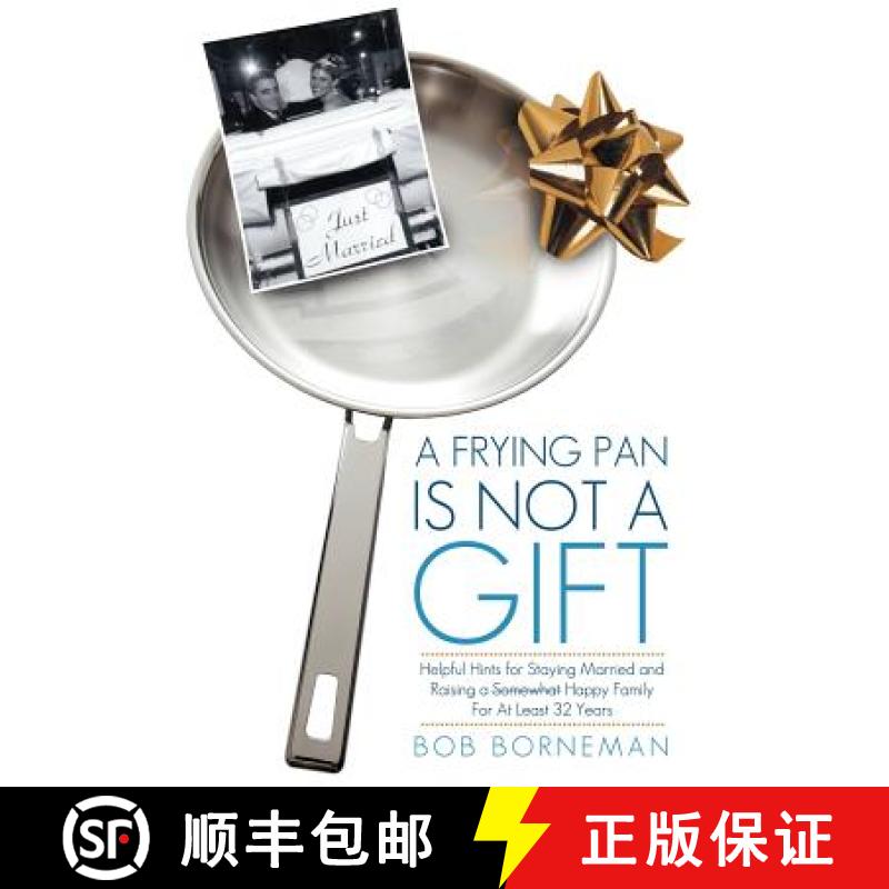 【3-4周达】A Frying Pan Is Not a Gift: Helpful Hints for Staying Married and Raising a Somewhat Happy... [9781449732301]