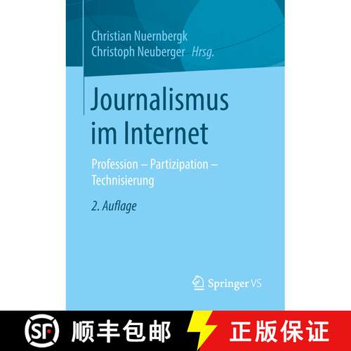 【3-4周达】Journalismus im Internet : Profession - Partizipation - Technisierung (2., akt. und erw. A... [9783531180762]