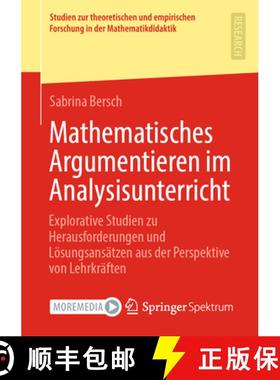 【3-4周达】Mathematisches Argumentieren im Analysisunterricht : Explorative Studien zu Herausforderun... [9783658409685]