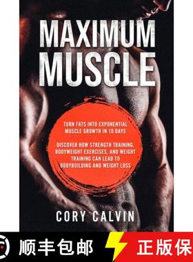 预订 Muscle Building - Maximum Muscle: Turn Fats Into Exponential Muscle Growth in 10 Days: Discover ... [9789814950008]