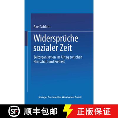 【3-4周达】Widersprüche sozialer Zeit : Zeitorganisation im Alltag zwischen Herrschaft und Freiheit [9783663118466]