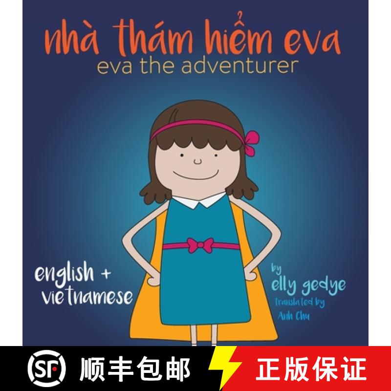 【3-4周达】Eva the Adventurer. Nhà Thám Hiểm Eva: Bilingual Book: English and Tiếng Vi&... [9781915064127]