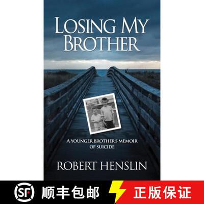 【3-4周达】Losing My Brother: A younger brother's memoir of suicide [9780985373658]