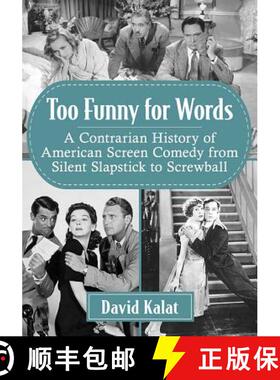 【3-4周达】Too Funny for Words : A Contrarian History of American Screen Comedy from Silent Slapstick... [9781476678566]