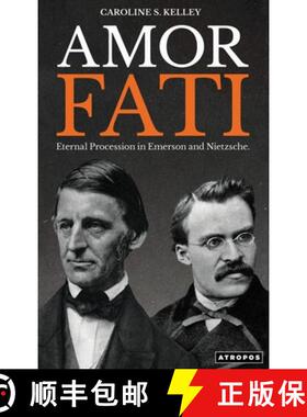 预订 Amor Fati: Eternal Procession in Emerson and Nietzsche [9781737559122]