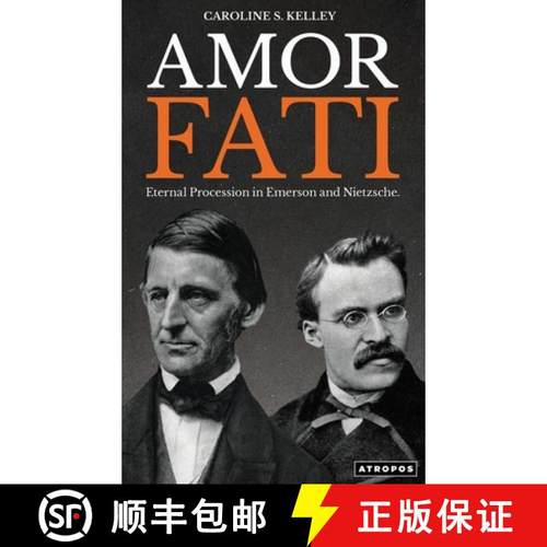 预订 Amor Fati: Eternal Procession in Emerson and Nietzsche [9781737559122]