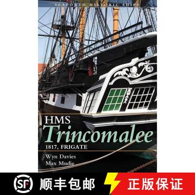 【3-4周达】HMS Trincomalee 1817: Seaforth Historic Ship Series: Seaforth Historic Ship Series [9781848322219]