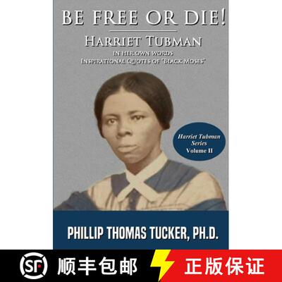 【3-4周达】Be Free Or Die!: Harriett Tubman In Her Own Words [9780359872268]