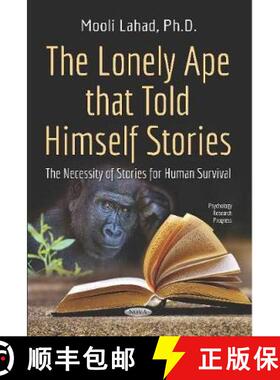 【3-4周达】The Lonely Ape that Told Himself Stories: The Necessity of Stories for Human Survival [9781536161847]