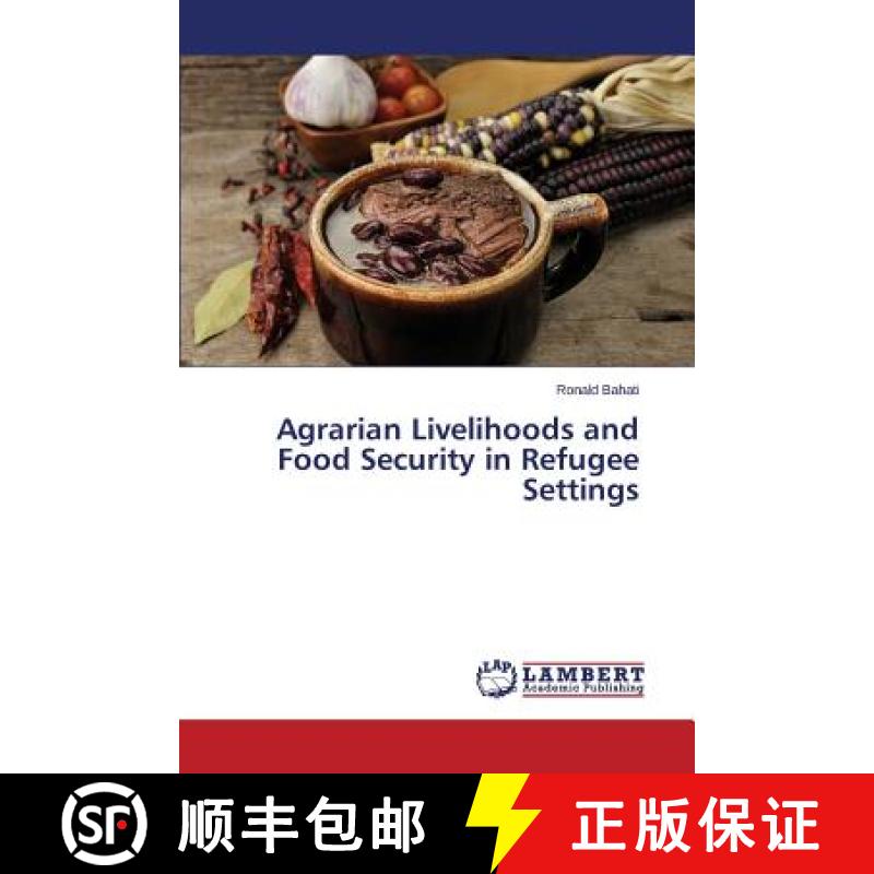 预订 Agrarian Livelihoods and Food Security in Refugee Settings [9783659686382]