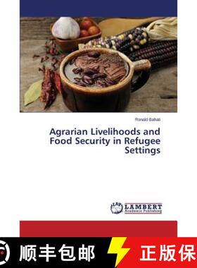 预订 Agrarian Livelihoods and Food Security in Refugee Settings [9783659686382]