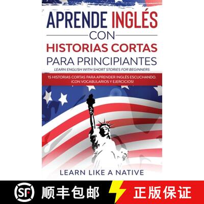 【3-4周达】Aprende Ingles con Historias Cortas para Principiantes [Learn English With Short Stories f... [9781913907952]