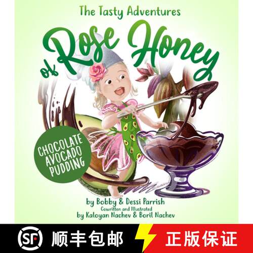 【3-4周达】精装 The Tasty Adventures of Rose Honey: Chocolate Avocado Pudding : (Tiny Chefs, Baking w... [9781642507423]