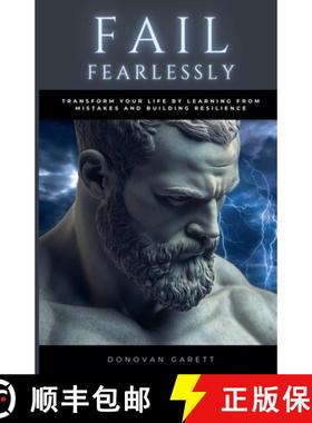预订 Fail Fearlessly: Transform Your Life By Learning From Mistakes and Building Resilience [9781963267273]
