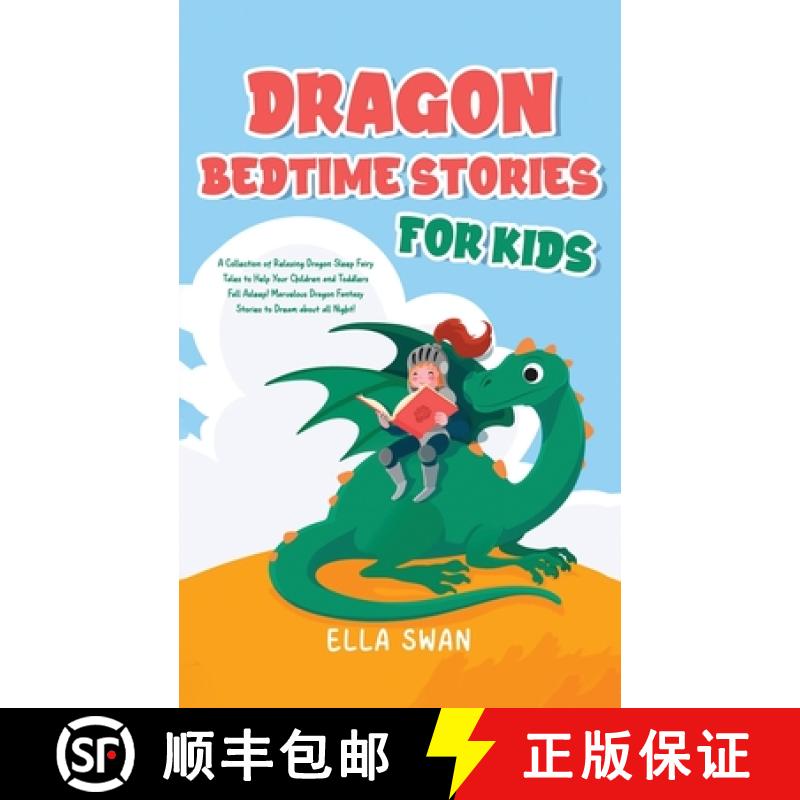 【3-4周达】Dragon Bedtime Stories For Kids: A Collection of Relaxing Dragon Sleep Fairy Tales to Help... [9789925380176]