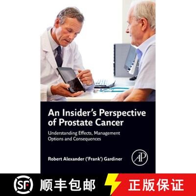 【3-4周达】An Insider's Perspective of Prostate Cancer: Understanding Effects, Management Options and... [9780443187094]