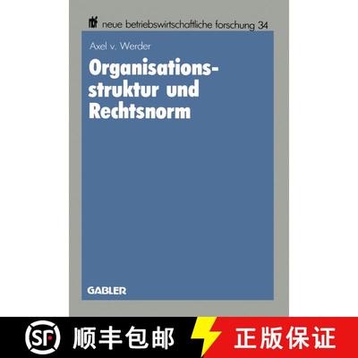 【3-4周达】Organisationsstruktur und Rechtsnorm: Implikationen juristischer Vorschriften für die Org... [9783409131070]