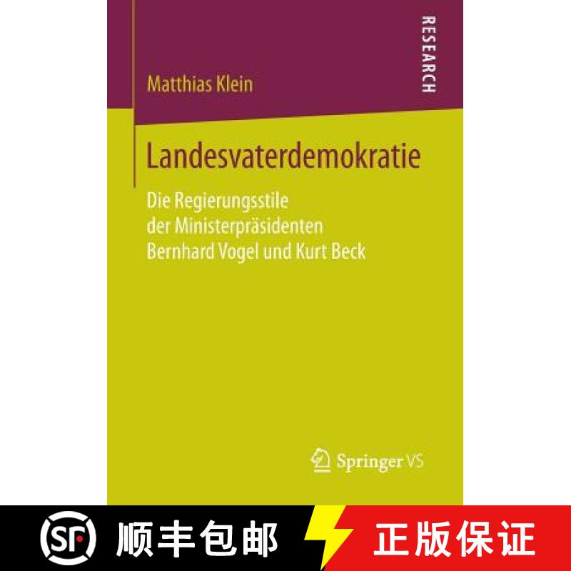 【3-4周达】Landesvaterdemokratie : Die Regierungsstile der Ministerpräsidenten Bernhard Vogel und Ku... [9783658070403]
