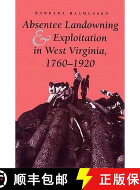 【3-4周达】Absentee Landowning and Exploitation in West Virginia, 1760-1920 [9780813118802]