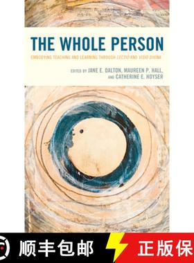 预订 The Whole Person : Embodying Teaching and Learning through Lectio and Visio Divina [9781475851489]