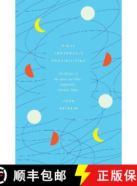 【3-4周达】Eight Improbable Possibilities: The Mystery of the Moon, and Other Implausible Scientific ... [9781785787355]
