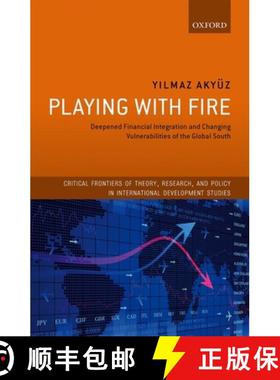 【3-4周达】Playing with Fire: Deepened Financial Integration and Changing Vulnerabilities of the Glob... [9780198797173]