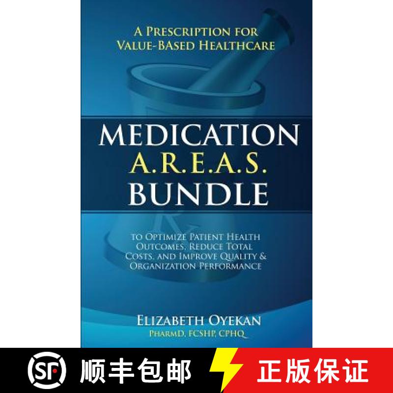 【2-3周达】Medication A.R.E.A.S. Bundle: A Prescription for Value-Based Healthcare to Optimize Patien... [9781943650453]